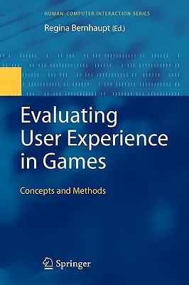 Évaluer l'expérience de l'utilisateur dans les jeux : Concepts et méthodes - Evaluating User Experience in Games: Concepts and Methods