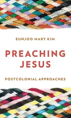 Prêcher Jésus : Approches postcoloniales - Preaching Jesus: Postcolonial Approaches