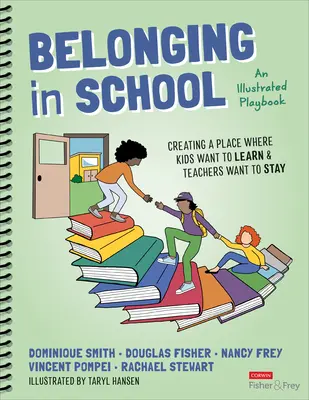 L'appartenance à l'école : Créer un lieu où les enfants veulent apprendre et où les enseignants veulent rester - un guide illustré - Belonging in School: Creating a Place Where Kids Want to Learn and Teachers Want to Stay--An Illustrated Playbook