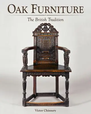 Meubles en chêne - La tradition britannique - Oak Furniture - The British Tradition