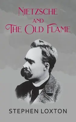 Nietzsche et la vieille flamme - Nietzsche and The Old Flame