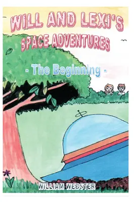 Les aventures spatiales de Will et Lexi : Le début - Will and Lexi's Space Adventures: The Beginning