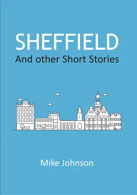 Sheffield : Et autres histoires courtes - Sheffield: And other Short Stories