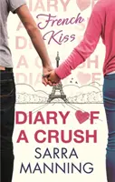 Journal d'une amoureuse 1 : French Kiss - Diary of a Crush 1: French Kiss