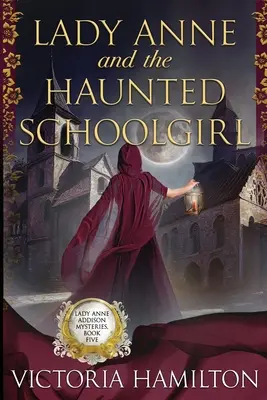 Lady Anne et l'écolière hantée - Lady Anne and the Haunted Schoolgirl