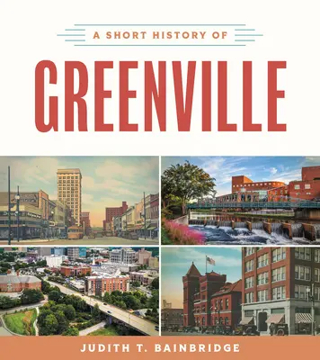 Une brève histoire de Greenville - A Short History of Greenville