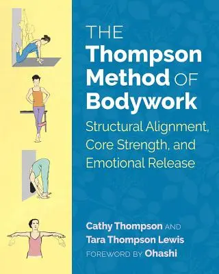 La méthode Thompson de travail corporel : Alignement structurel, renforcement du tronc et libération émotionnelle - The Thompson Method of Bodywork: Structural Alignment, Core Strength, and Emotional Release