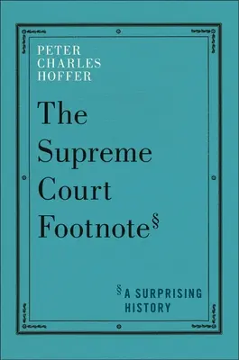 La note de bas de page de la Cour suprême : une histoire surprenante - The Supreme Court Footnote: A Surprising History