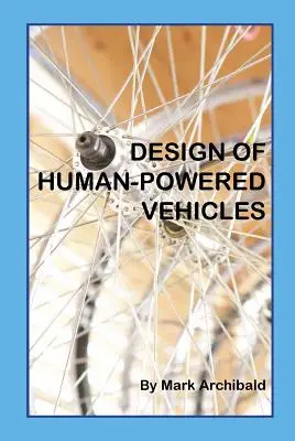 Conception de véhicules à propulsion humaine - Design of Human-Powered Vehicles