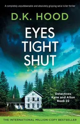 Les yeux fermés : Un thriller de tueur en série absolument passionnant et à ne pas perdre de vue - Eyes Tight Shut: A completely unputdownable and absolutely gripping serial killer thriller