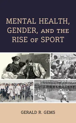 La santé mentale, le genre et l'essor du sport - Mental Health, Gender, and the Rise of Sport