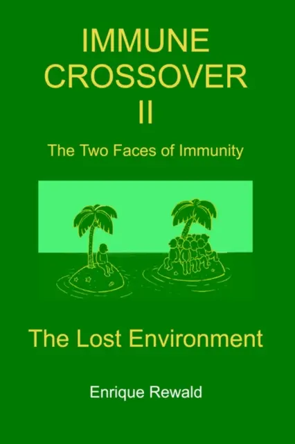 Immune Crossover II - Les deux visages de l'immunité - L'environnement perdu - Immune Crossover II - The Two Faces of Immunity - The Lost Environment