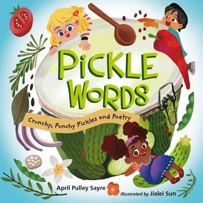 Pickle Words : Les cornichons croquants et la poésie - Pickle Words: Crunchy, Punchy Pickles and Poetry