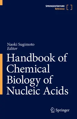 Manuel de biologie chimique des acides nucléiques - Handbook of Chemical Biology of Nucleic Acids