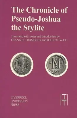 Chronique du Pseudo-Joshua le Stylite - Chronicle of Pseudo-Joshua the Stylite