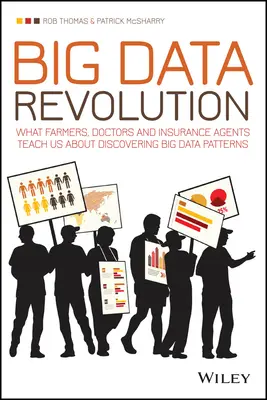 La révolution du Big Data : Ce que les agriculteurs, les médecins et les agents d'assurance nous apprennent sur la découverte de modèles de Big Data - Big Data Revolution: What Farmers, Doctors and Insurance Agents Teach Us about Discovering Big Data Patterns