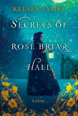 Les secrets de Rose Briar Hall - Secrets of Rose Briar Hall