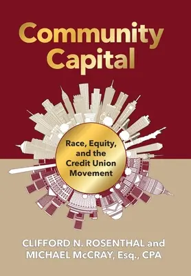 Le capital communautaire : Race, équité et mouvement des coopératives de crédit - Community Capital: Race, Equity, and the Credit Union Movement