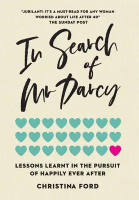 À la recherche de M. Darcy : leçons apprises dans la poursuite du bonheur éternel - In Search of Mr Darcy: Lessons Learnt In The Pursuit of Happily Ever After