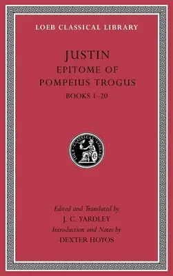 Épitomé de Pompeius Trogus, Volume I : Livres 1-20 - Epitome of Pompeius Trogus, Volume I: Books 1-20