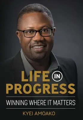 Life In Progress : Gagner là où c'est important - Life In Progress: Winning Where It Matters
