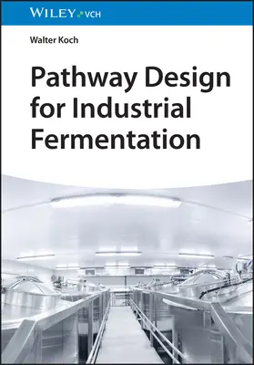 Conception d'une filière pour la fermentation industrielle - Pathway Design for Industrial Fermentation