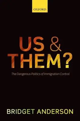 Nous et eux&nbsp;? La dangereuse politique des contrôles de l'immigration - Us and Them?: The Dangerous Politics of Immigration Controls