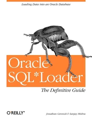 Oracle Sql*loader : Le guide définitif - Oracle Sql*loader: The Definitive Guide