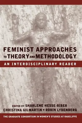 Approches féministes de la théorie et de la méthodologie : Un lecteur interdisciplinaire - Feminist Approaches to Theory and Methodology: An Interdisciplinary Reader