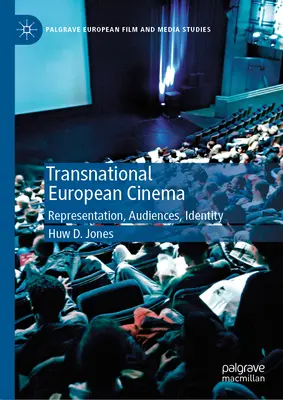 Le cinéma européen transnational : Représentation, publics, identité - Transnational European Cinema: Representation, Audiences, Identity