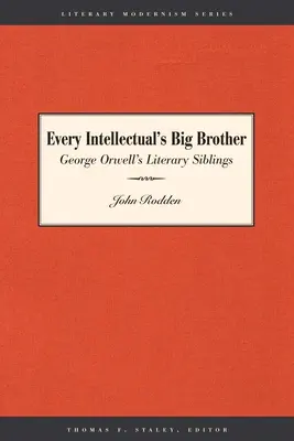 Le grand frère de chaque intellectuel : Les frères et sœurs littéraires de George Orwell - Every Intellectual's Big Brother: George Orwell's Literary Siblings