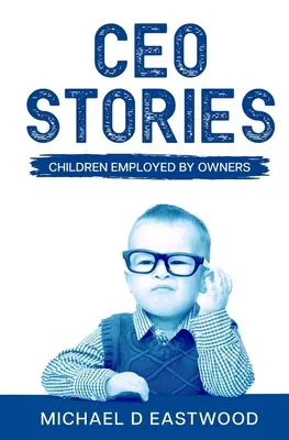 Histoires de PDG : Les enfants employés par les propriétaires - CEO-Stories: Children Employed by Owners