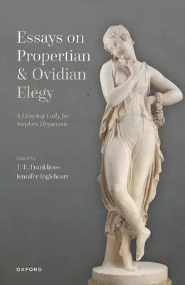 Essais sur l'élégie propitienne et ovidienne - Essays on Propertian and Ovidian Elegy