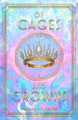 De cages et de couronnes - Of Cages and Crowns