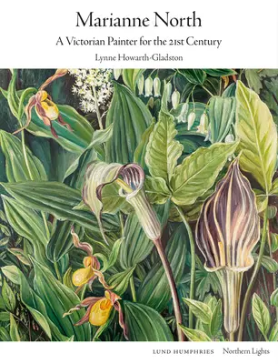 Marianne North : Une peintre victorienne pour le 21e siècle - Marianne North: A Victorian Painter for the 21st Century