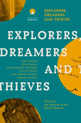 Explorateurs, rêveurs et voleurs : Les écrivains latino-américains au British Museum - Explorers Dreamers and Thieves: Latin American Writers in the British Museum