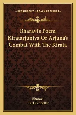 Le poème de Bharavi Kiratarjuniya ou le combat d'Arjuna contre le Kirata - Bharavi's Poem Kiratarjuniya Or Arjuna's Combat With The Kirata