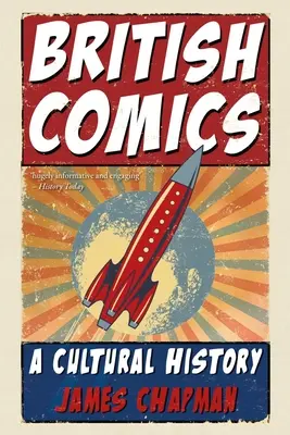 La bande dessinée britannique : Une histoire culturelle - British Comics: A Cultural History