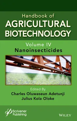 Manuel de biotechnologie agricole, Volume 4 : Nanoinsecticides - Handbook of Agricultural Biotechnology, Volume 4: Nanoinsecticides