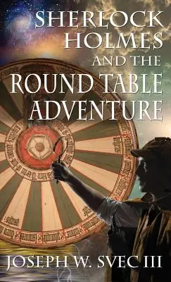 Sherlock Holmes et l'aventure de la Table Ronde. - Sherlock Holmes and the Round Table Adventure.