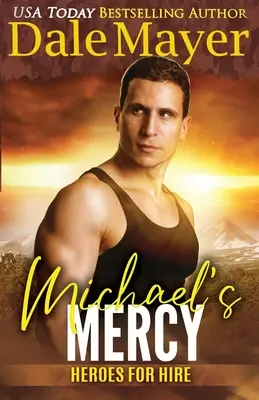 Michael's Mercy : Un roman de la série Hero for Hire - Michael's Mercy: A Hero for Hire series novel
