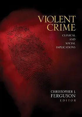 Les crimes violents : Implications cliniques et sociales - Violent Crime: Clinical and Social Implications
