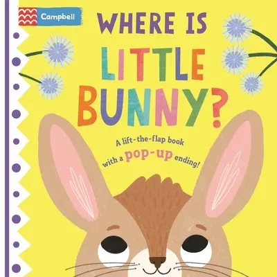 Où est le petit lapin ? Le livre à décoller et à rabattre avec une fin en pop-up ! - Where Is Little Bunny?: The Lift-The-Flap Book with a Pop-Up Ending!