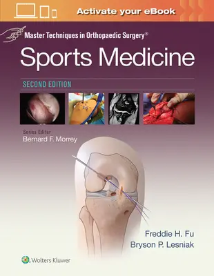 Techniques maîtresses en chirurgie orthopédique : Médecine du sport - Master Techniques in Orthopaedic Surgery: Sports Medicine