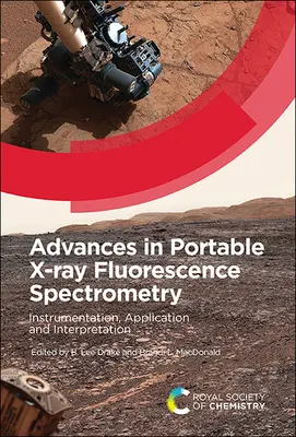 Progrès dans la spectrométrie de fluorescence X portable : Instrumentation, application et interprétation - Advances in Portable X-Ray Fluorescence Spectrometry: Instrumentation, Application and Interpretation