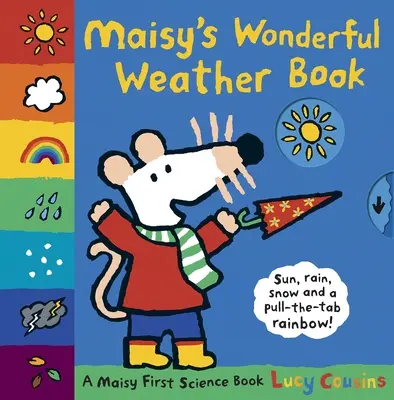 Le merveilleux livre de météo de Maisy : Un premier livre de science pour Maisy - Maisy's Wonderful Weather Book: A Maisy First Science Book