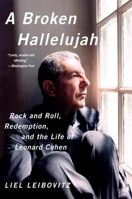 Un Alléluia brisé : Le rock and roll, la rédemption et la vie de Leonard Cohen - A Broken Hallelujah: Rock and Roll, Redemption, and the Life of Leonard Cohen