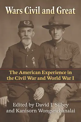 Guerres civiles et grandes : L'expérience américaine de la guerre de Sécession et de la Première Guerre mondiale - Wars Civil and Great: The American Experience in the Civil War and World War I