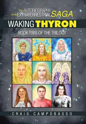 L'autobiographie d'une saga extra-terrestre : le réveil de Thyron - The Autobiography of an ExtraTerrestrial Saga: Waking Thyron