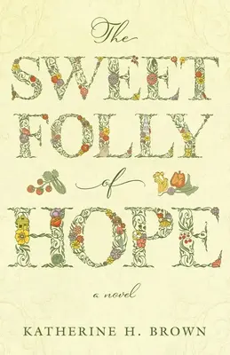 La douce folie de l'espoir - The Sweet Folly of Hope